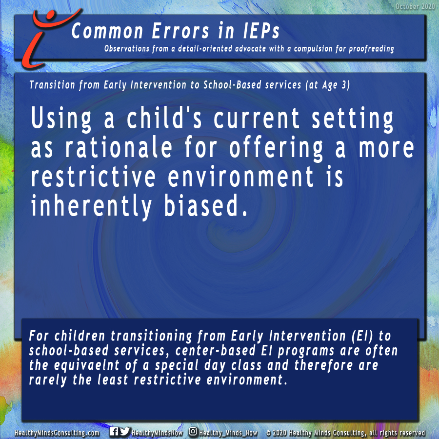 Using a child's current setting as rationale for offering a more restrictive environment is inherently biased.